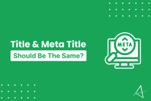 Should Title and Meta Title Tags Be the Same