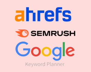 Keyword Research Tools For Free and Paid Ahrefs, SEMrush, and Google keyword Planner