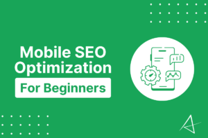 Mobile SEO Optimization For Beginners